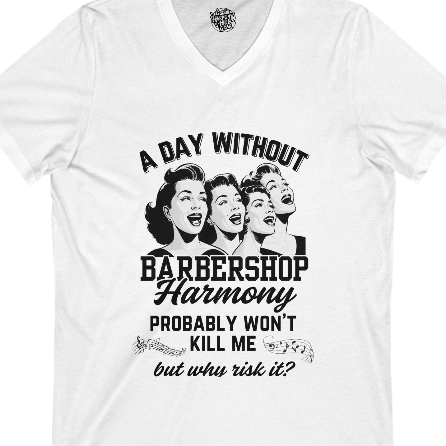 A Day Without Barbershop Harmony V-Neck Unisex Tee
