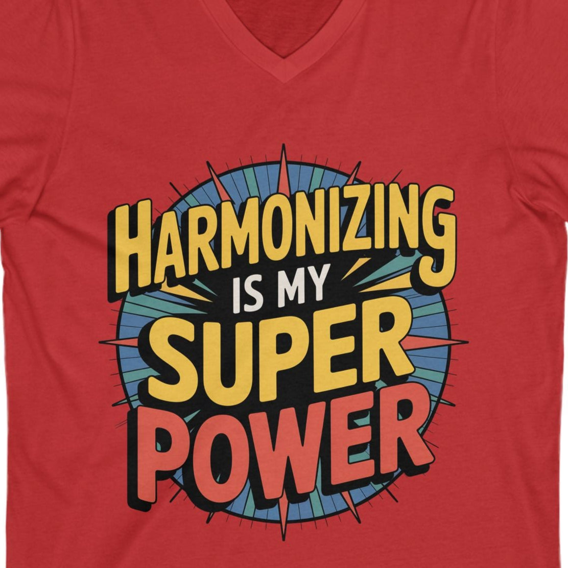 Harmonizing Is My Super Power V-Neck Unisex Tee