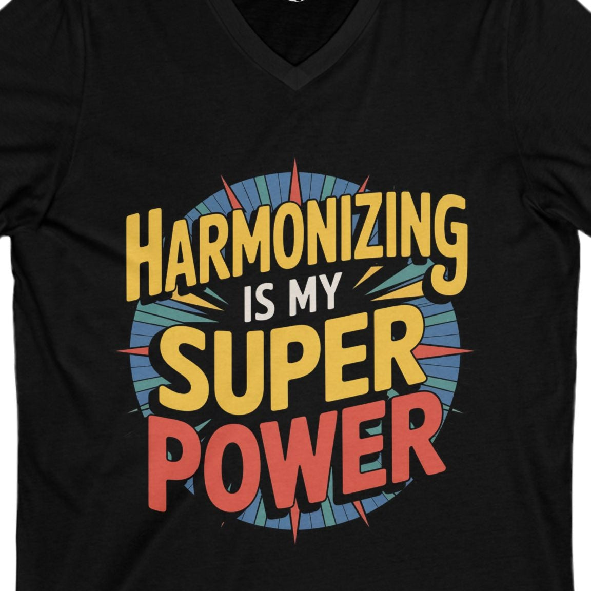 Harmonizing Is My Super Power V-Neck Unisex Tee