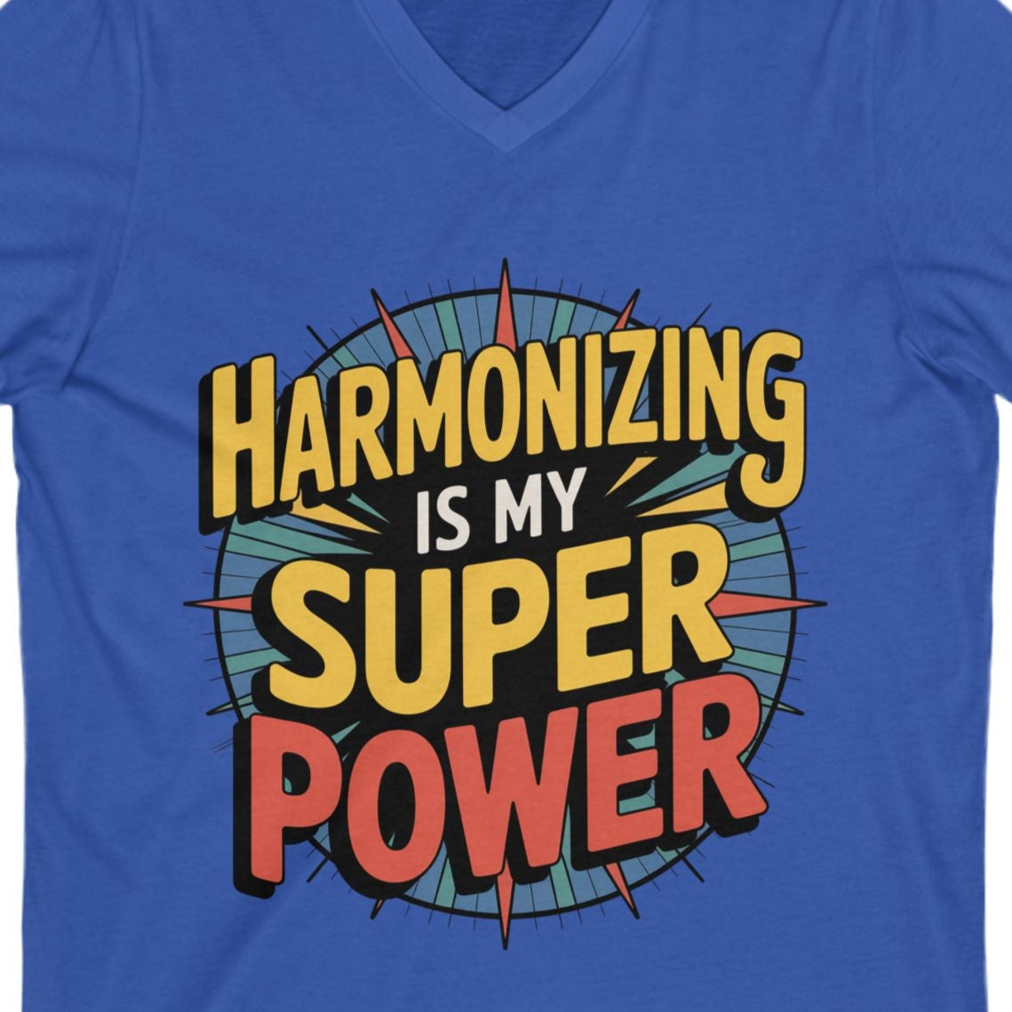 Harmonizing Is My Super Power V-Neck Unisex Tee
