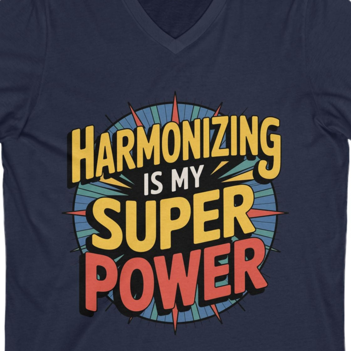 Harmonizing Is My Super Power V-Neck Unisex Tee