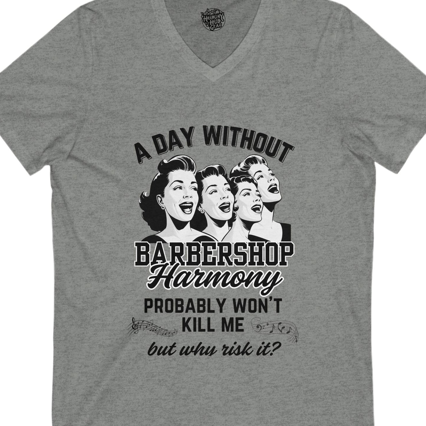 A Day Without Barbershop Harmony V-Neck Unisex Tee