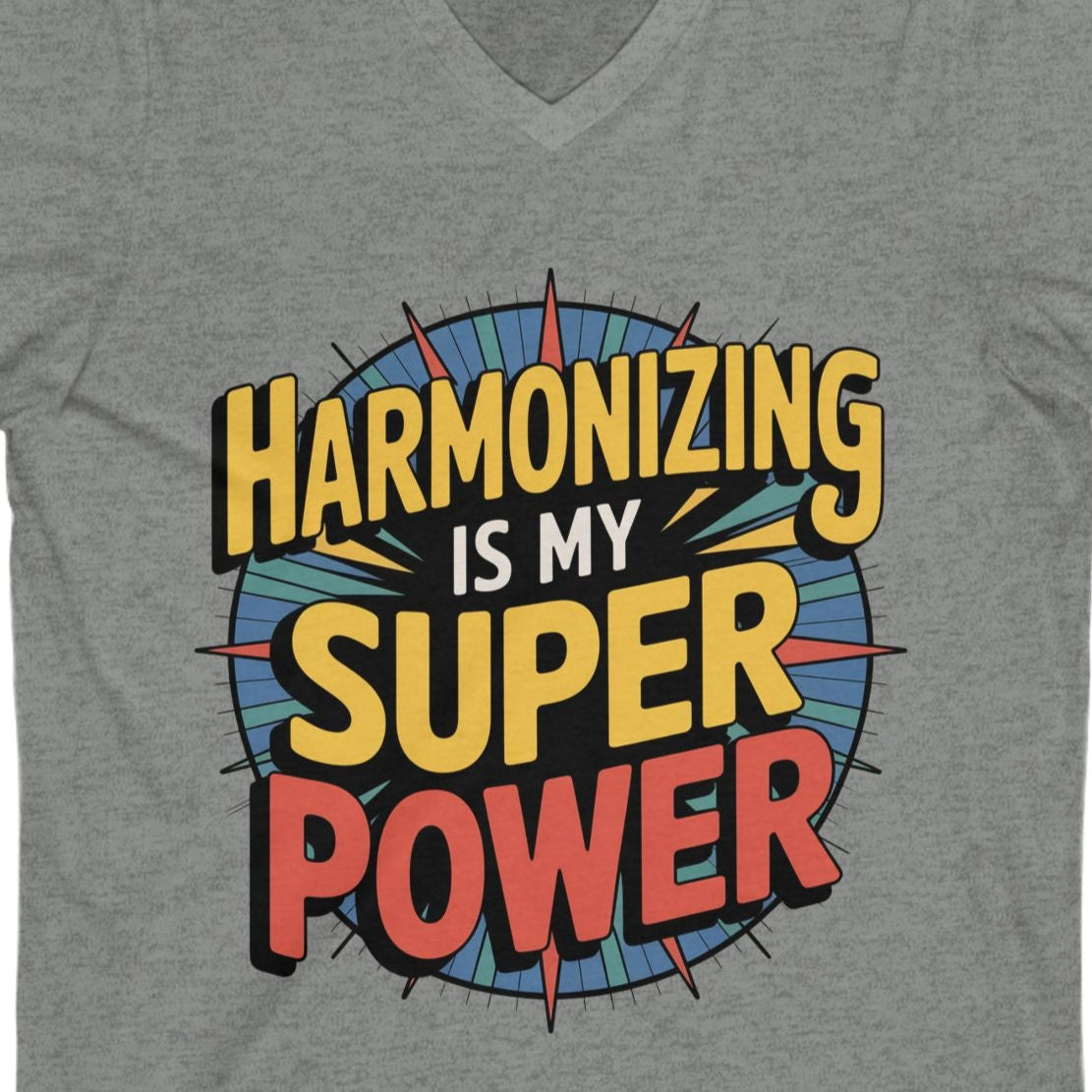 Harmonizing Is My Super Power V-Neck Unisex Tee