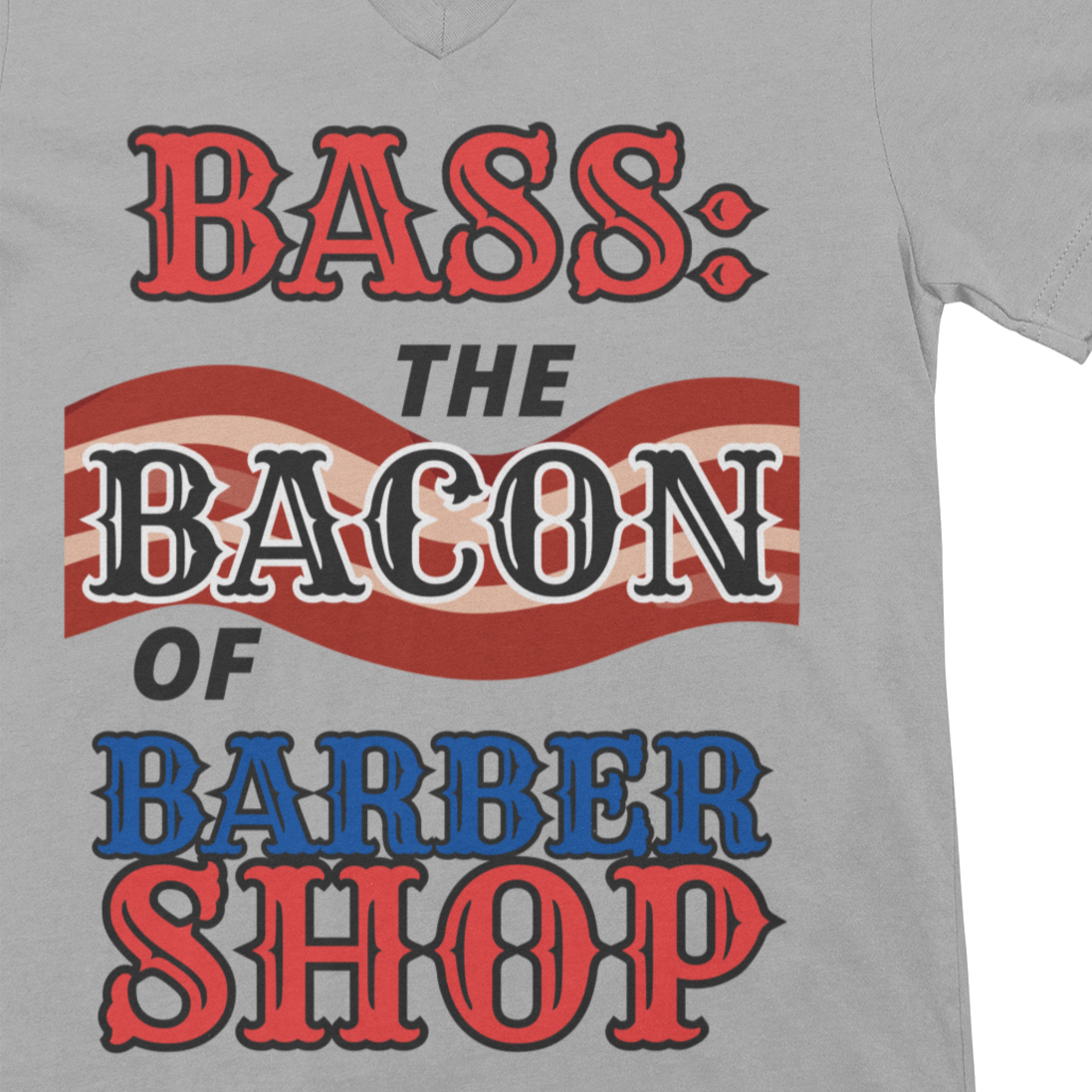 "BASS: The Bacon of Barber Shop" V-Neck Unisex Tee