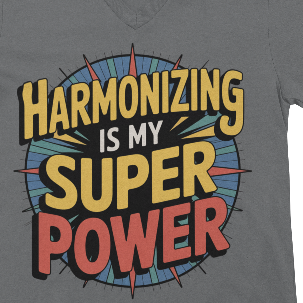 Harmonizing Is My Super Power V-Neck Unisex Tee