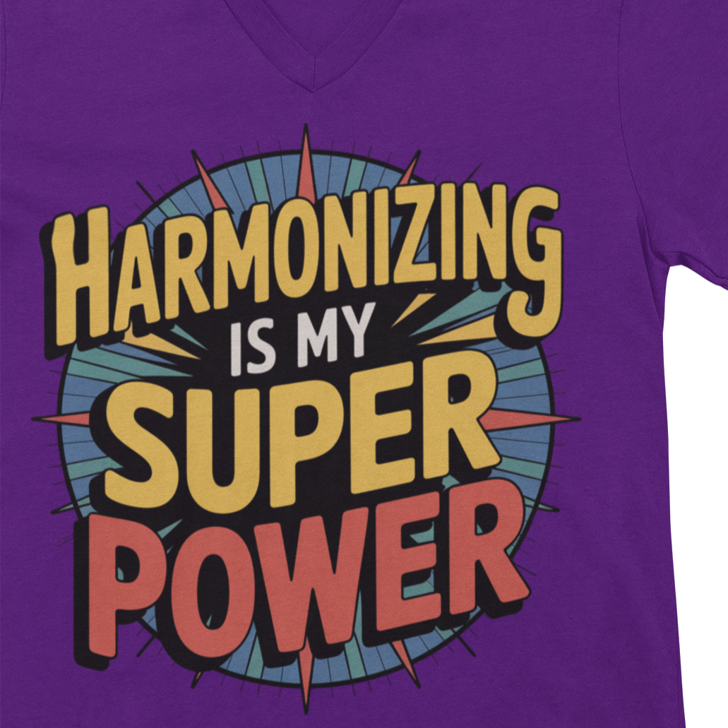 Harmonizing Is My Super Power V-Neck Unisex Tee