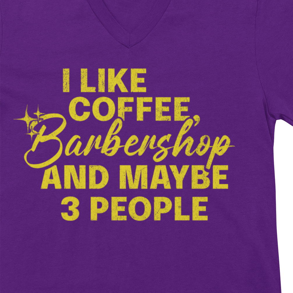 I Like Coffee, Barbershop & Maybe 3 People V-Neck Unisex Tee