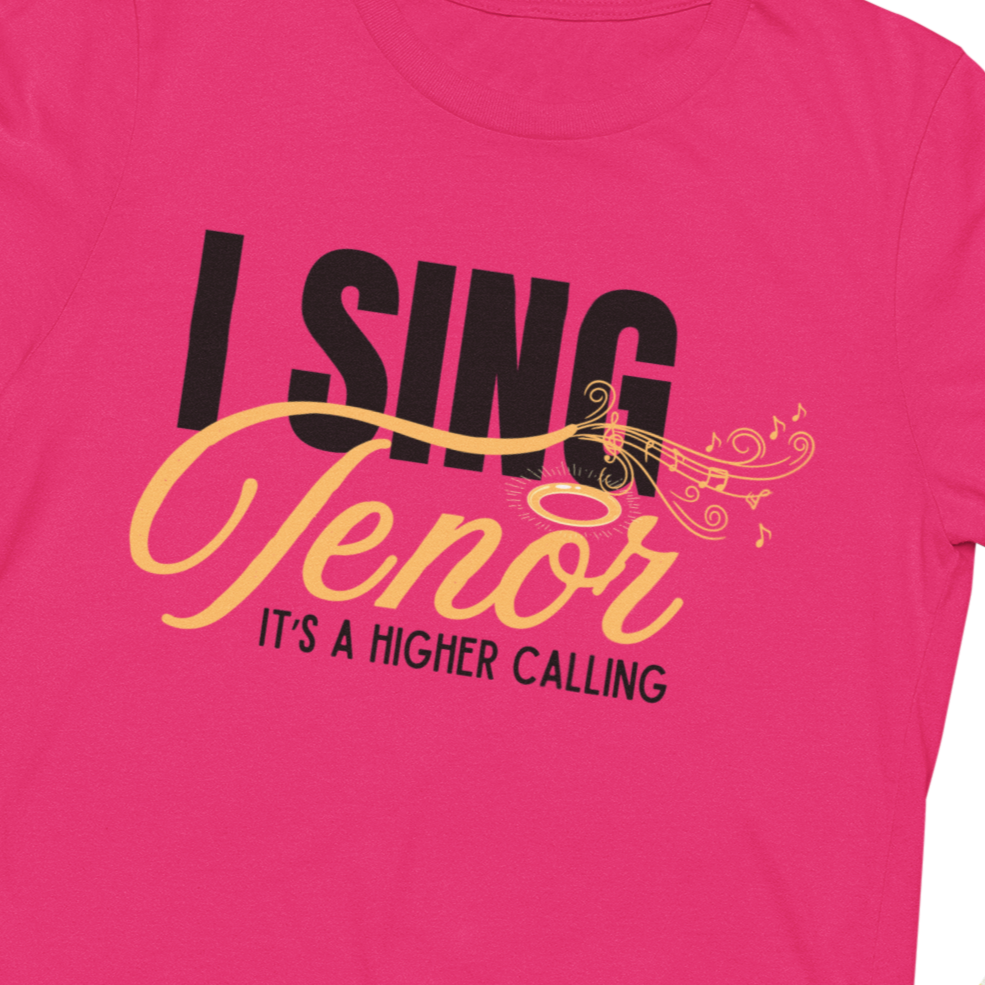 I Sing Tenor - It's a Higher Calling Unisex Tee