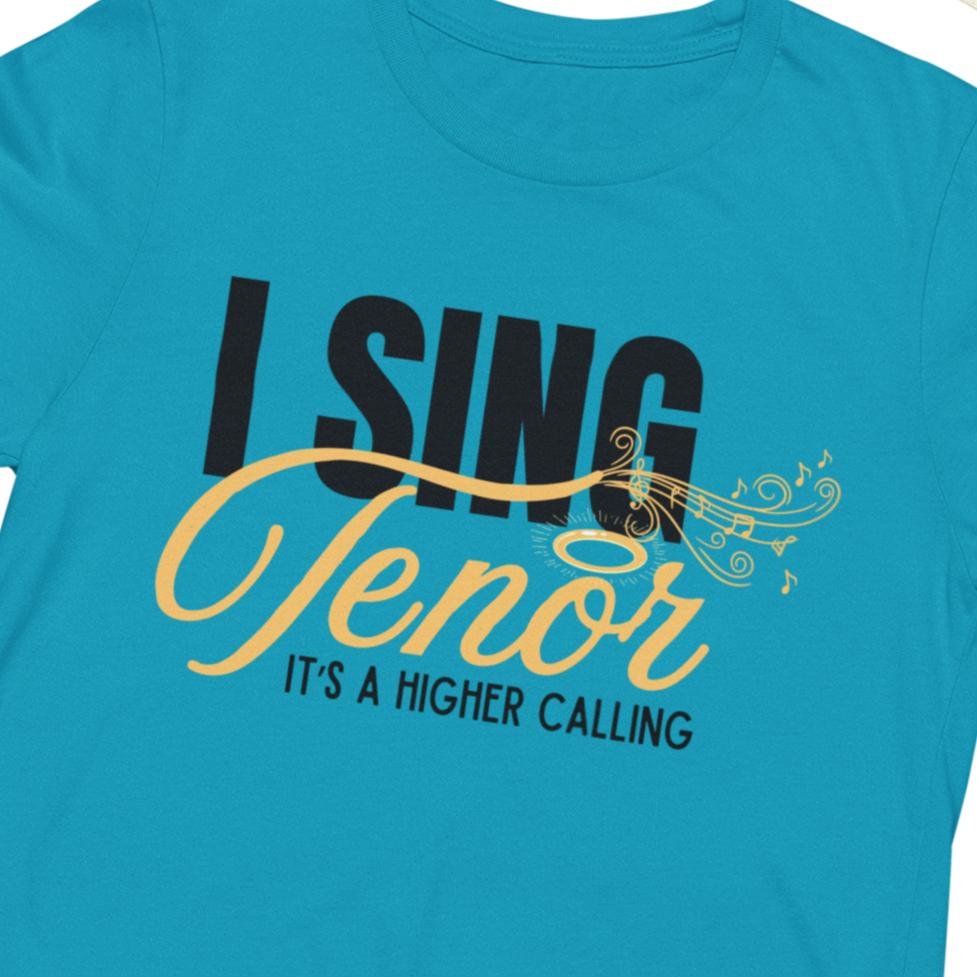 I Sing Tenor - It's a Higher Calling Unisex Tee