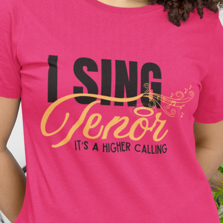 I Sing Tenor - It's a Higher Calling Unisex Tee