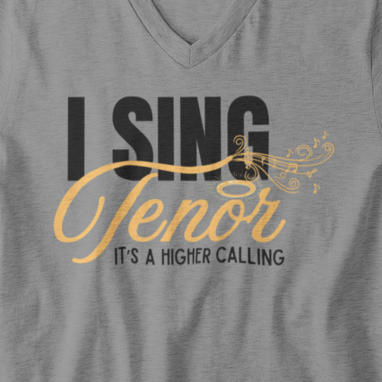 I Sing Tenor - It's a Higher Calling V-Neck Unisex Tee