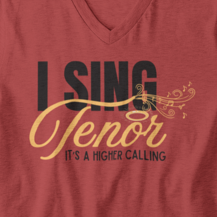 I Sing Tenor - It's a Higher Calling V-Neck Unisex Tee