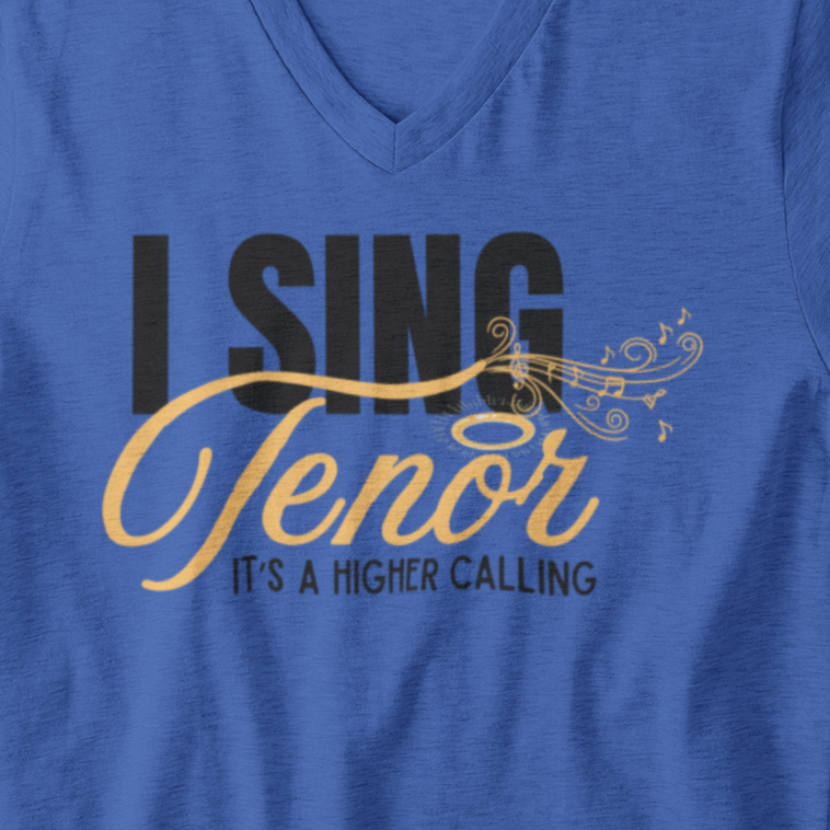 I Sing Tenor - It's a Higher Calling V-Neck Unisex Tee