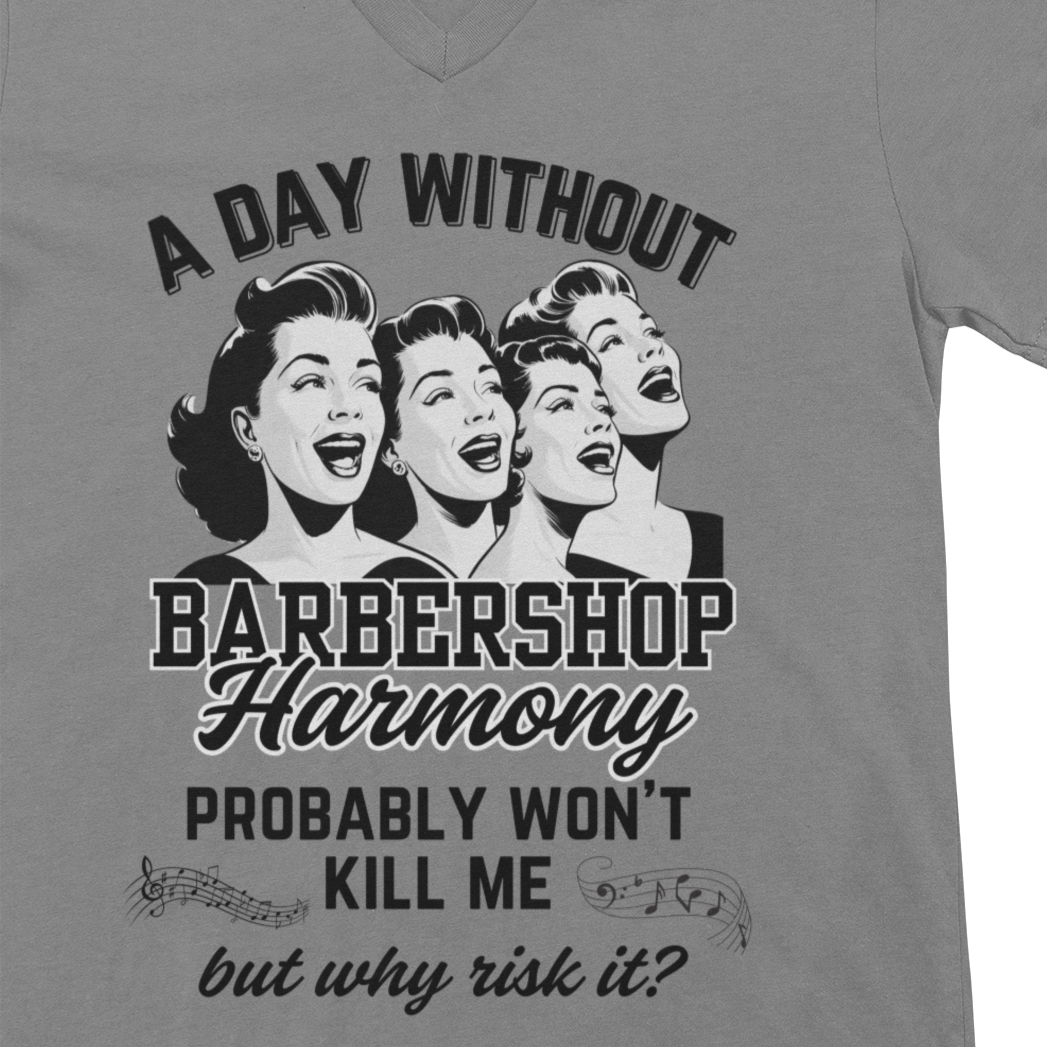 A Day Without Barbershop Harmony V-Neck Unisex Tee