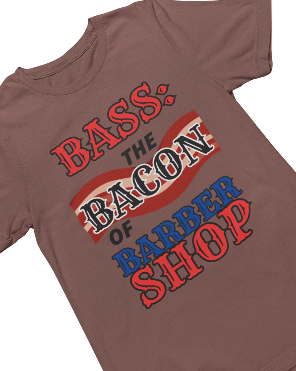 Bass: The Bacon of Barbershop Unisex Tee