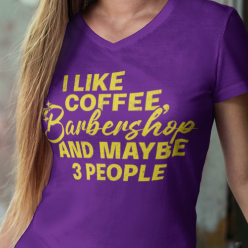 I Like Coffee, Barbershop & Maybe 3 People V-Neck Unisex Tee