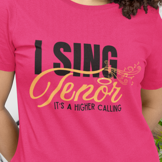 I Sing Tenor - It's a Higher Calling Unisex Tee
